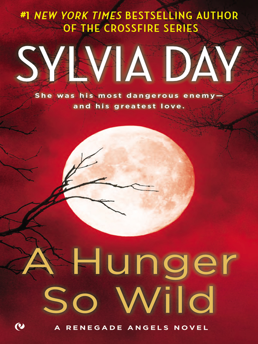 Title details for A Hunger So Wild by Sylvia Day - Wait list